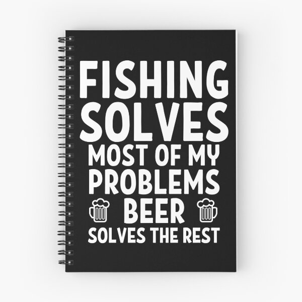 Item preview, Fishing solves most of my problems. Beer solves the rest. designed and sold by TheGreenGoat.