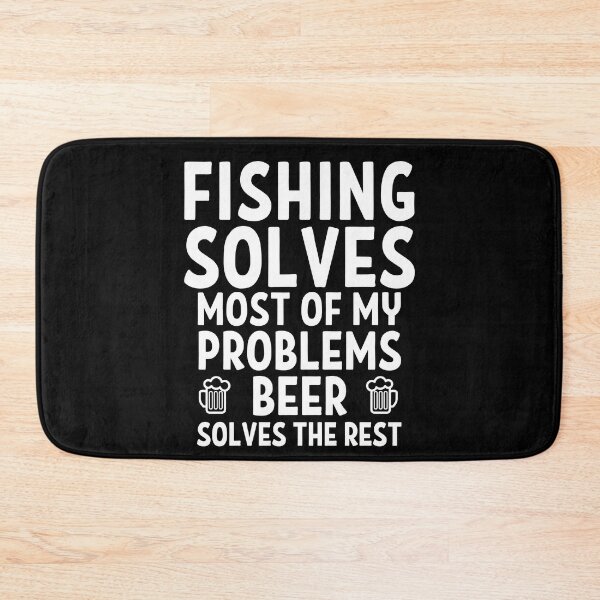 Item preview, Fishing solves most of my problems. Beer solves the rest. designed and sold by TheGreenGoat.