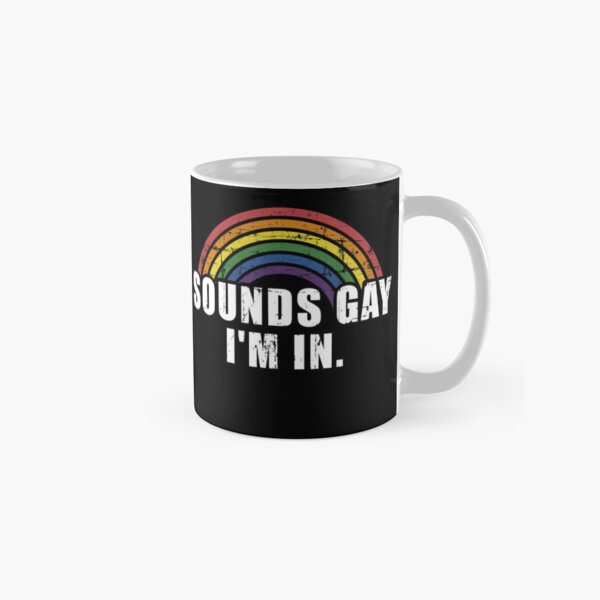Item preview, Funny sounds gay I'm in - LGBT Pride designed and sold by Nabaz83.