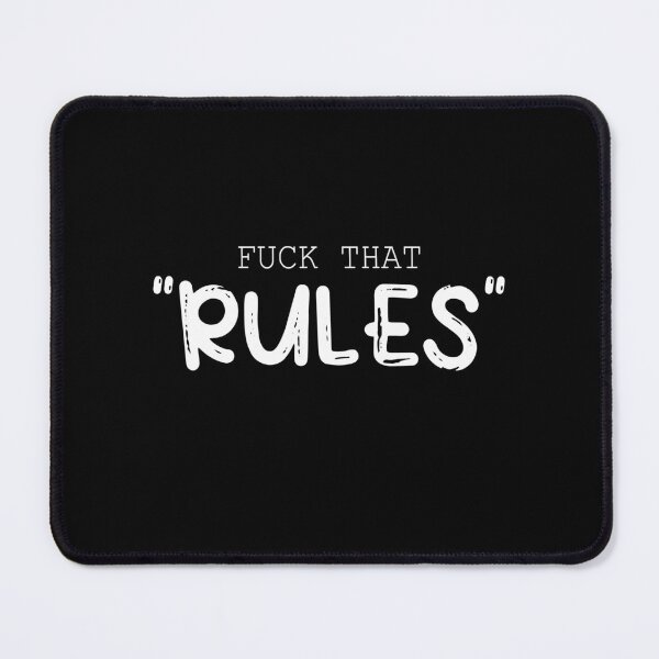 Item preview, Fuck That Rules designed and sold by ReezaGraphic.