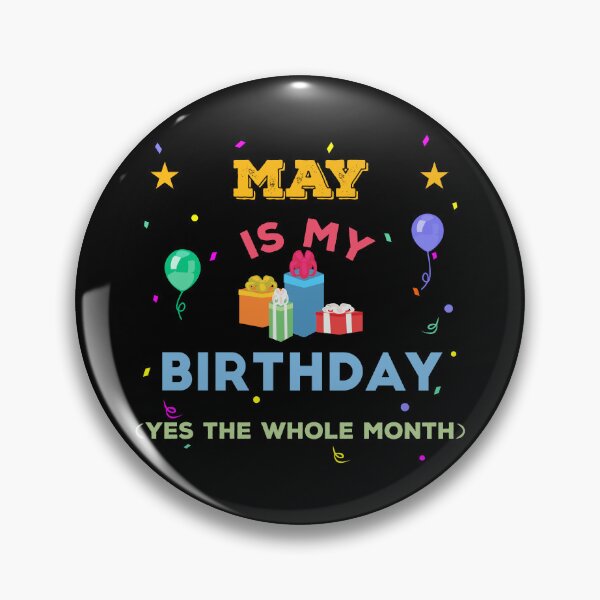 Item preview, May is my birthday yes the whole month, birthday outfit, family birthday, bday idea, birthday humor, may birthday quotes designed and sold by SGS-.