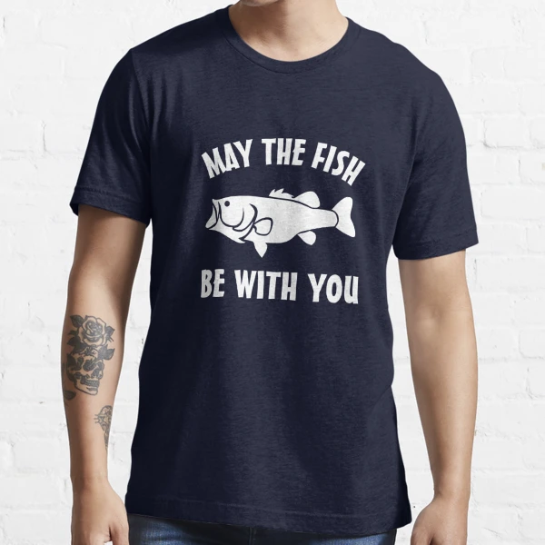 May The Fish Be With You Fitted T-Shirt for Sale by Viral-Designs