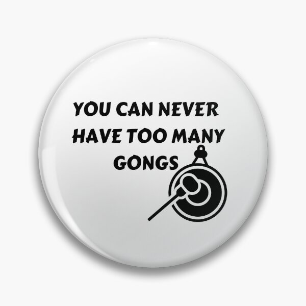 Item preview, You Can Never Have Too Many Gongs , Funny Gong Instrument Design  designed and sold by Every Pet  Shirts.