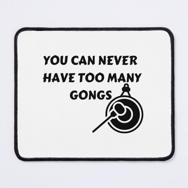 Item preview, You Can Never Have Too Many Gongs , Funny Gong Instrument Design designed and sold by Every Pet Shirts.