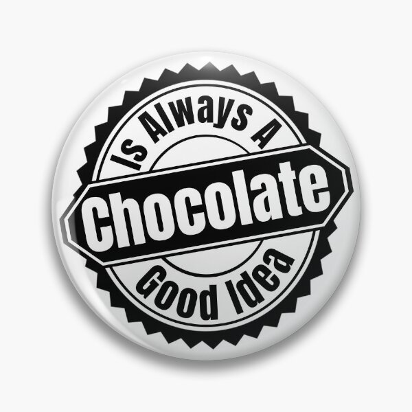Item preview, Chocolate Is Always A Good Idea - I Love Chocolate | Chocolate Humor Quotes designed and sold by Delandor.