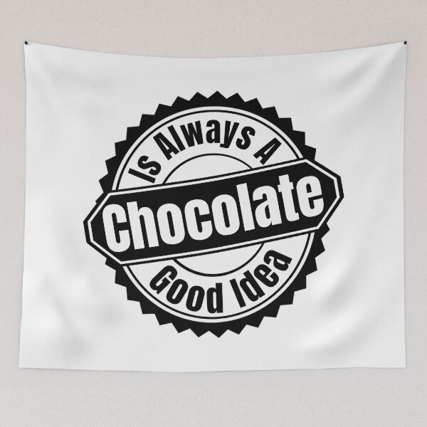 Item preview, Chocolate Is Always A Good Idea - I Love Chocolate | Chocolate Humor Quotes designed and sold by Delandor.