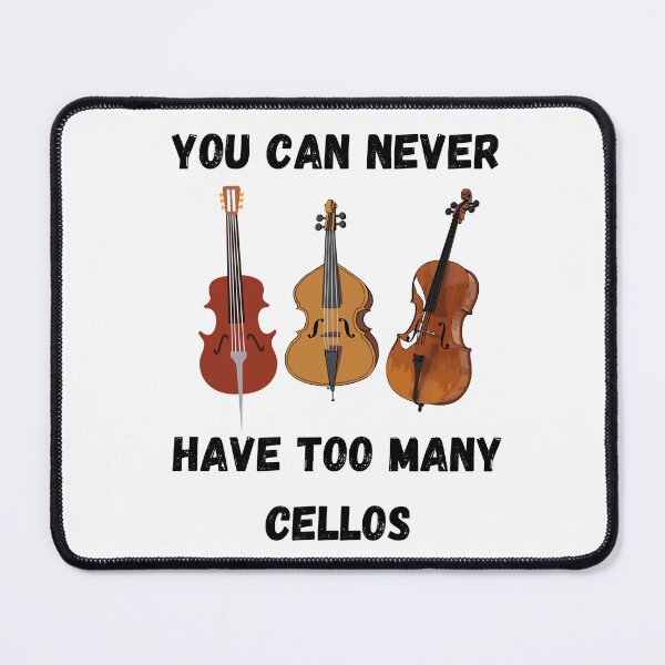 Item preview, You Can Never Have Too Many Cellos , Funny Cello Instrument Design designed and sold by Every Pet Shirts.