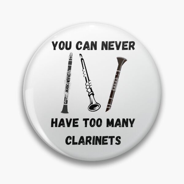 Item preview, You Can Never Have Too Many Clarinets , Funny Clarinet Instrument Design  designed and sold by Every Pet  Shirts.