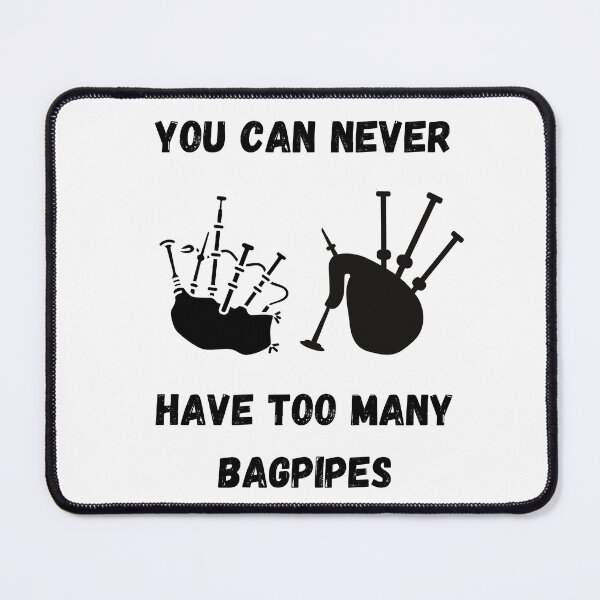 Item preview, You Can Never Have Too Many Bagpipes , Funny Bagpipe Instrument Design designed and sold by Every Pet Shirts.
