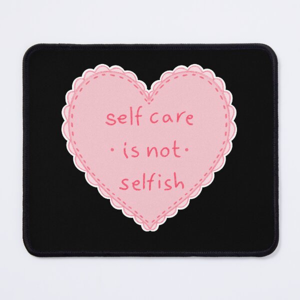 Item preview, Self Care Is Not Selfish designed and sold by elliestudmanb.