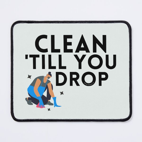 Item preview, Clean Till You Drop Housekeeper Janitor Cleaning Lady Fun designed and sold by SavvyCleaner.