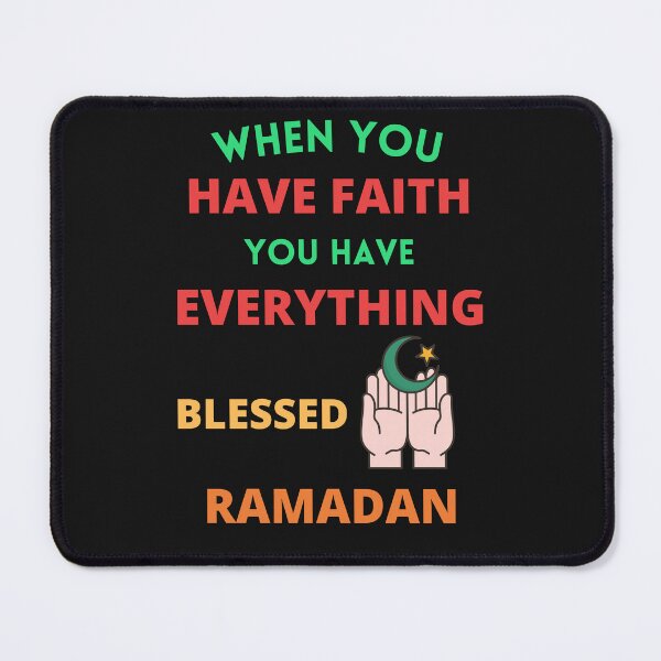 Item preview, When you have faith you have everything blessed ramadan designed and sold by BhavyaBathla.