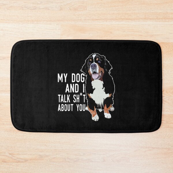 Item preview, My Dog And I Talk Sh*t About You designed and sold by BeanxMax.