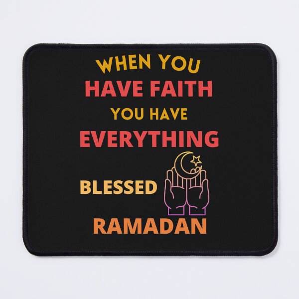 Item preview, When you have faith you have everything blessed ramadan designed and sold by BhavyaBathla.