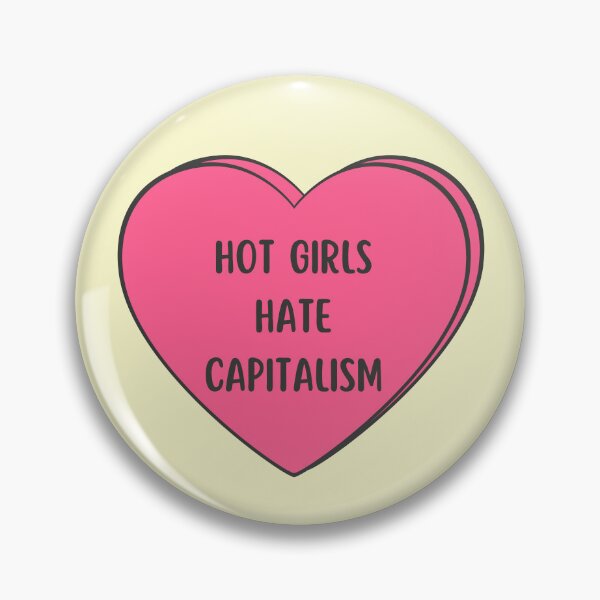 Item preview, HOT GIRLS HATE CAPITALISM - pink heart designed and sold by Colorful-Inspo.