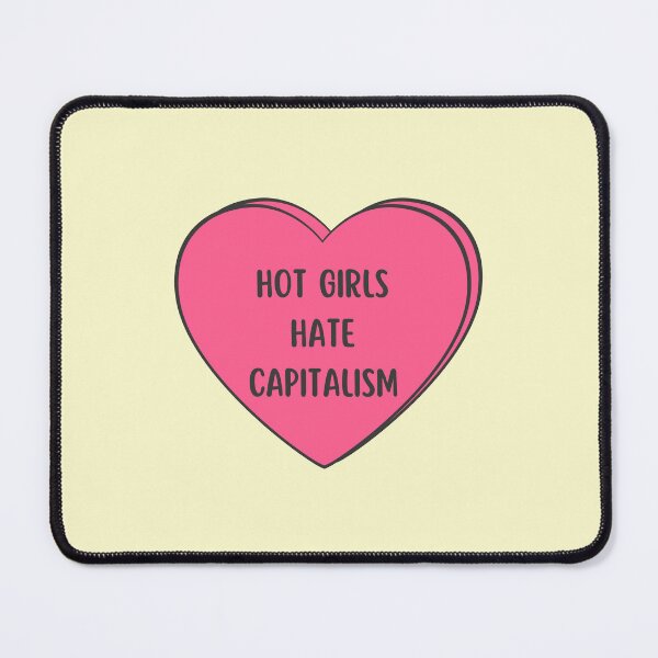 Item preview, HOT GIRLS HATE CAPITALISM - pink heart designed and sold by Colorful-Inspo.
