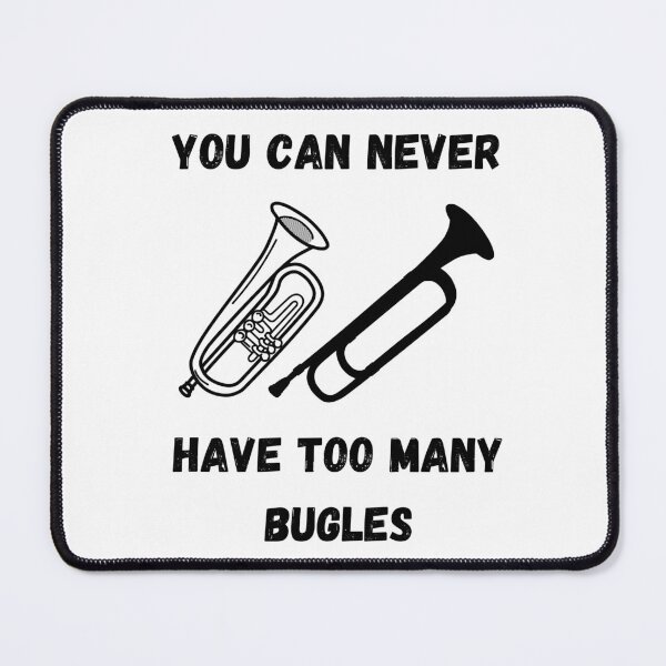 Item preview, You Can Never Have Too Many Bugles , Funny Bugle Instrument Design designed and sold by Every Pet Shirts.