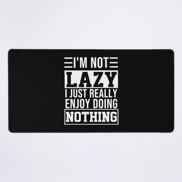 Item preview, funny sarcastic Rude Offended saying, I'm Not Lazy I Just Really Enjoy Doing Nothing boyfriend girlfriend designed and sold by joygift369.