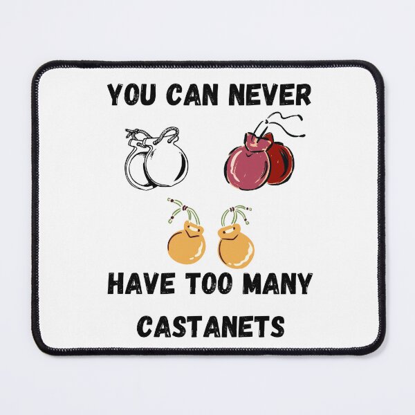 Item preview, You Can Never Have Too Many Castanets , Funny Castanets Instrument Design designed and sold by Every Pet Shirts.