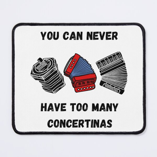 Item preview, You Can Never Have Too Many Concertinas , Funny Concertina Instrument Design designed and sold by Every Pet Shirts.