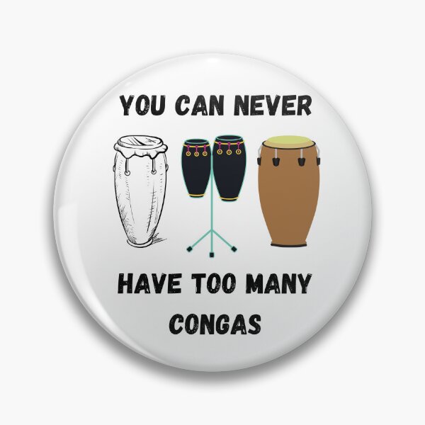 Item preview, You Can Never Have Too Many Congas, Funny Conga Instrument Design  designed and sold by Every Pet  Shirts.