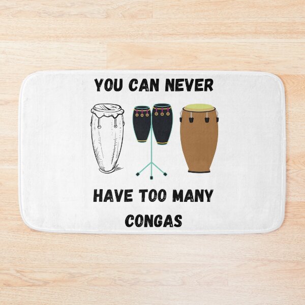 Item preview, You Can Never Have Too Many Congas, Funny Conga Instrument Design  designed and sold by Every Pet  Shirts.
