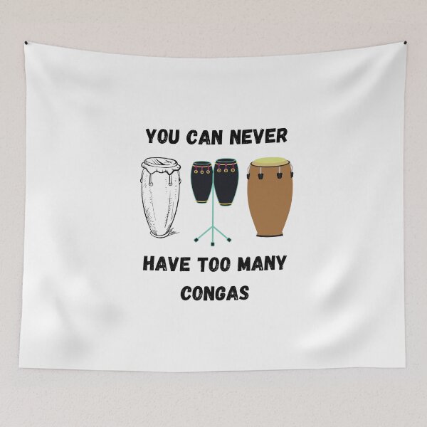 Item preview, You Can Never Have Too Many Congas, Funny Conga Instrument Design  designed and sold by Every Pet  Shirts.