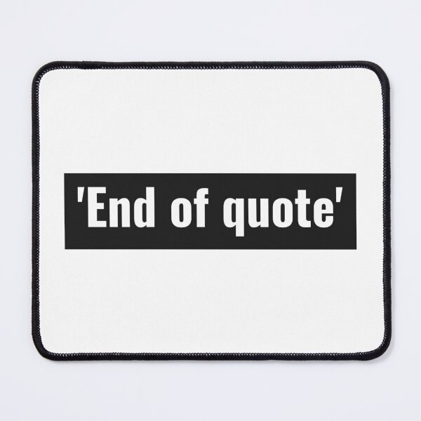 Item preview, End of quote designed and sold by Mitchel-Buh.