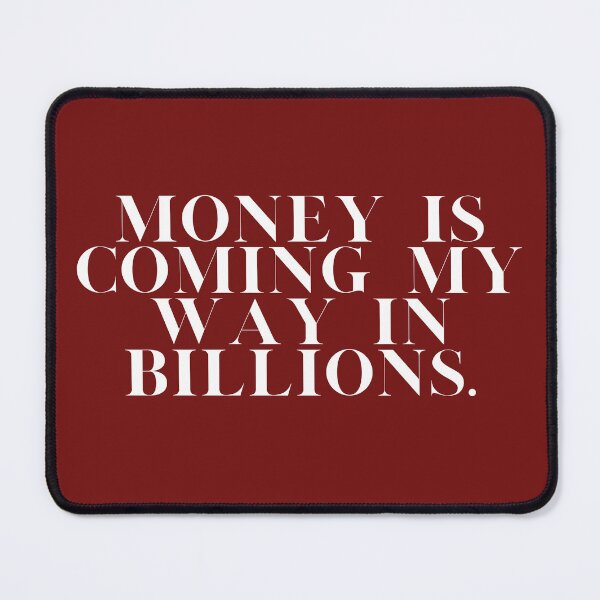 Item preview, Money is coming my way in Billions designed and sold by ShopClic.