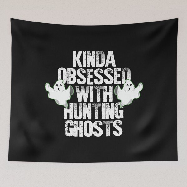Item preview, Kinda Obsessed With Hunting Ghosts designed and sold by Bendthetrend.