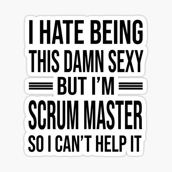 Item preview, I'm SCRUM MASTER So I Can't Help It - Funny SCRUM MASTER designed and sold by YukiShop.