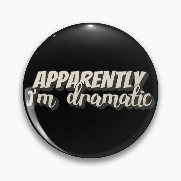Item preview, Apparently I'm Dramatic, Fun Slogan For All Drama Queens designed and sold by TrulyEpoque.