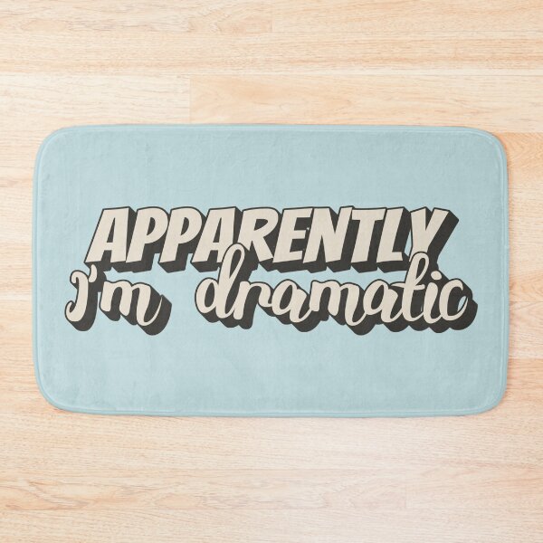 Item preview, Apparently I'm Dramatic, Fun Slogan For All Drama Queens designed and sold by TrulyEpoque.