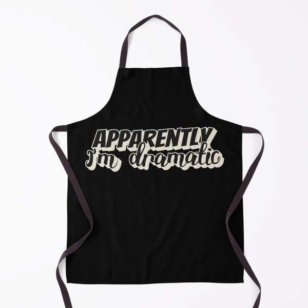 Item preview, Apparently I'm Dramatic, Fun Slogan For All Drama Queens designed and sold by TrulyEpoque.