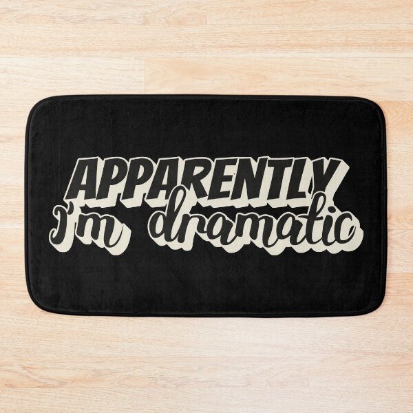 Item preview, Apparently I'm Dramatic, Fun Slogan For All Drama Queens designed and sold by TrulyEpoque.