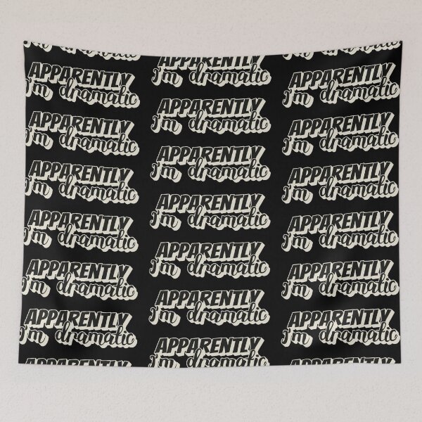 Item preview, Apparently I'm Dramatic, Fun Slogan For All Drama Queens designed and sold by TrulyEpoque.