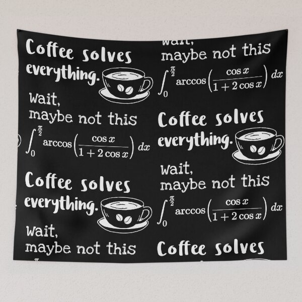 Item preview, Coffee Solves Everything with Math Integral, funny Mathematics joke designed and sold by TalesOfScience.