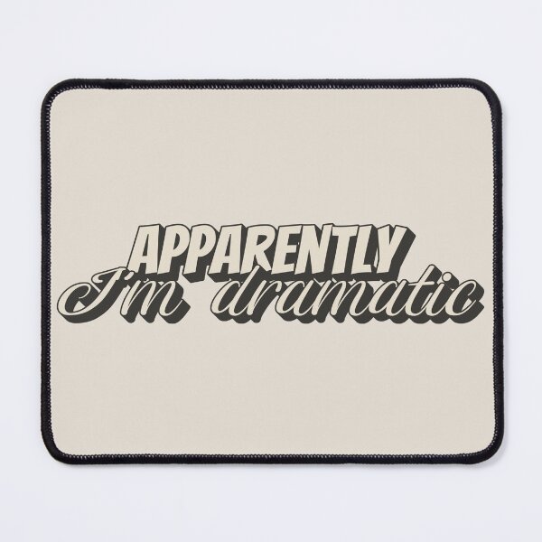 Item preview, Apparently I'm Dramatic, Fun Slogan For All Drama Queens designed and sold by TrulyEpoque.
