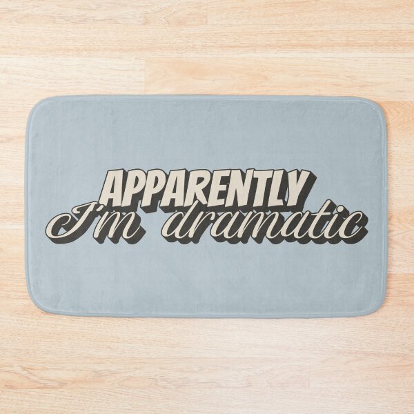 Item preview, Apparently I'm Dramatic, Fun Slogan For All Drama Queens designed and sold by TrulyEpoque.