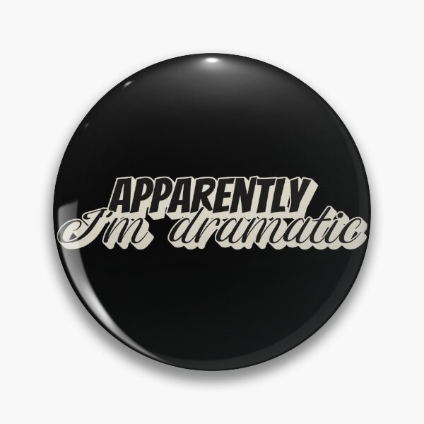 Item preview, Apparently I'm Dramatic, Fun Slogan For All Drama Queens designed and sold by TrulyEpoque.