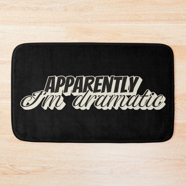 Item preview, Apparently I'm Dramatic, Fun Slogan For All Drama Queens designed and sold by TrulyEpoque.