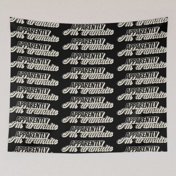 Item preview, Apparently I'm Dramatic, Fun Slogan For All Drama Queens designed and sold by TrulyEpoque.