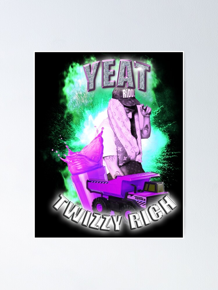 "YEAT TWIZZY RICH " Poster For Sale By STREETLYGFX | Redbubble