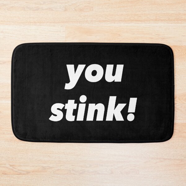 Item preview, You stink! designed and sold by YassOrNope.
