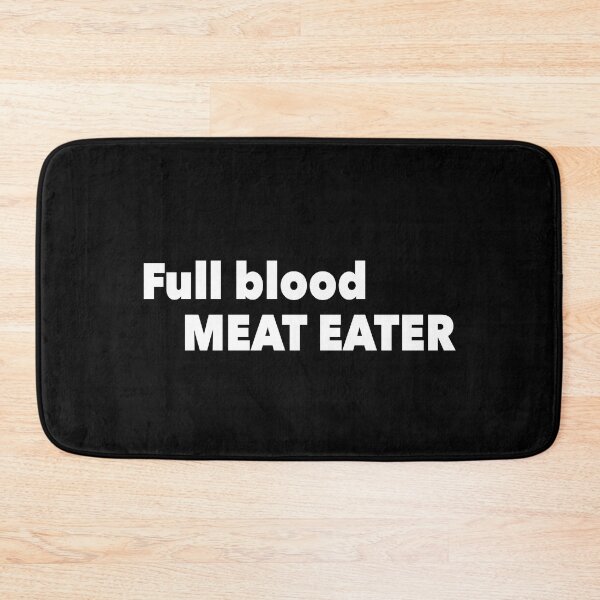 Item preview, Full blood meat eater designed and sold by YassOrNope.