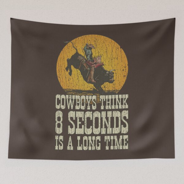 Item preview, Cowboys Think 8 Seconds Is a Long Time 1992 designed and sold by AstroZombie6669.