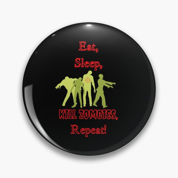 Item preview, Eat, Sleep, Kill Zombies, Repeat designed and sold by DaydreamerDzine.
