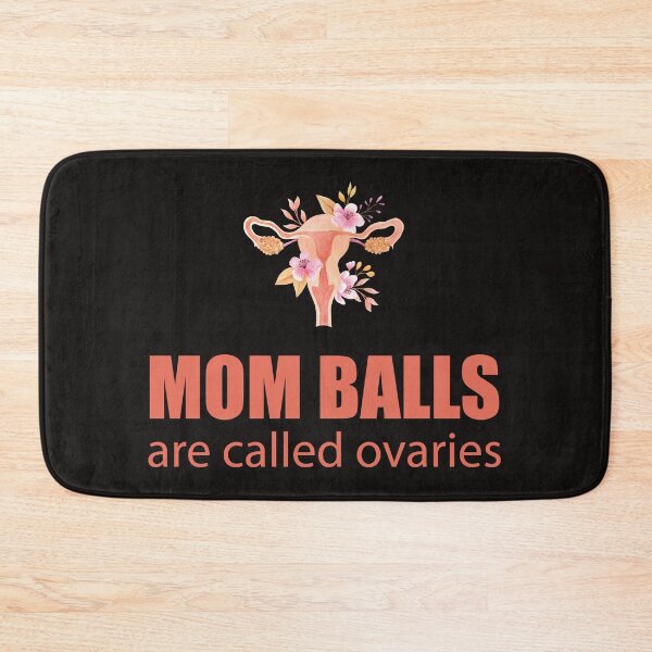 Item preview, Mom Balls are called Ovaries designed and sold by Tshirtvirgo.