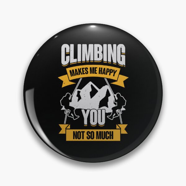 Item preview, Climbing Makes Me Happy You Not So Much designed and sold by Marcid95.