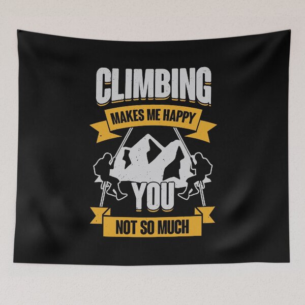 Item preview, Climbing Makes Me Happy You Not So Much designed and sold by Marcid95.